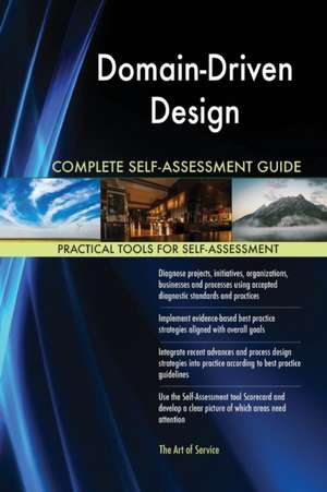 Domain-Driven Design Complete Self-Assessment Guide de Gerardus Blokdyk