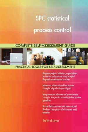 SPC statistical process control Complete Self-Assessment Guide de Gerardus Blokdyk