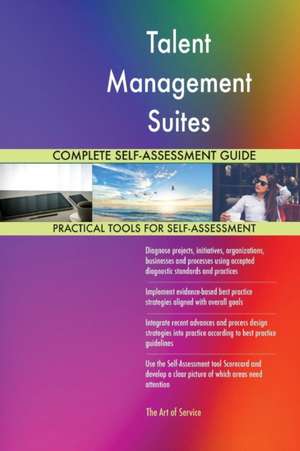 Talent Management Suites Complete Self-Assessment Guide de Gerardus Blokdyk