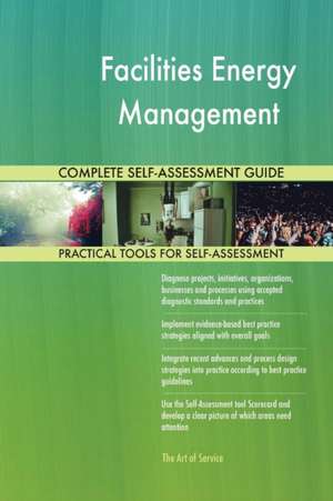 Facilities Energy Management Complete Self-Assessment Guide de Gerardus Blokdyk