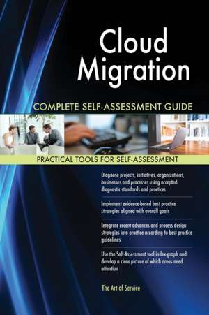 Cloud Migration Complete Self-Assessment Guide de Gerardus Blokdyk