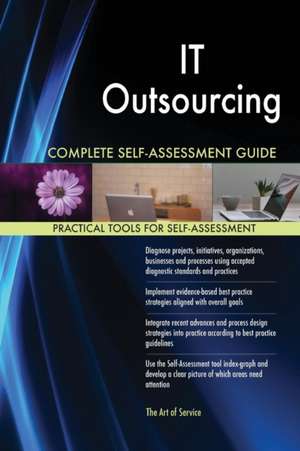 IT Outsourcing Complete Self-Assessment Guide de Gerardus Blokdyk