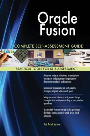 Oracle Fusion Complete Self-Assessment Guide de Gerardus Blokdyk