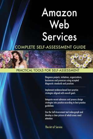 Amazon Web Services Complete Self-Assessment Guide de Gerardus Blokdyk