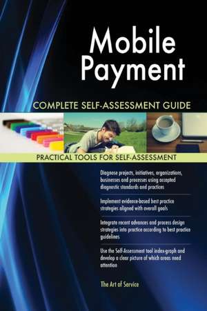 Mobile Payment Complete Self-Assessment Guide de Gerardus Blokdyk