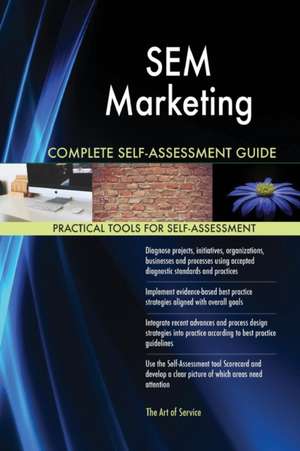 SEM Marketing Complete Self-Assessment Guide de Gerardus Blokdyk