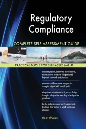 Regulatory Compliance Complete Self-Assessment Guide de Gerardus Blokdyk