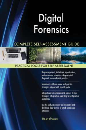 Digital Forensics Complete Self-Assessment Guide de Gerardus Blokdyk