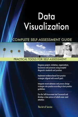 Data Visualization Complete Self-Assessment Guide de Gerardus Blokdyk