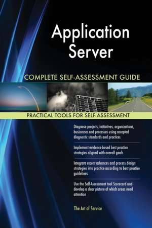 Application Server Complete Self-Assessment Guide de Gerardus Blokdyk