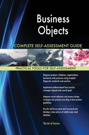 Business Objects Complete Self-Assessment Guide de Gerardus Blokdyk
