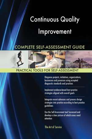 Continuous Quality Improvement Complete Self-Assessment Guide de Gerardus Blokdyk