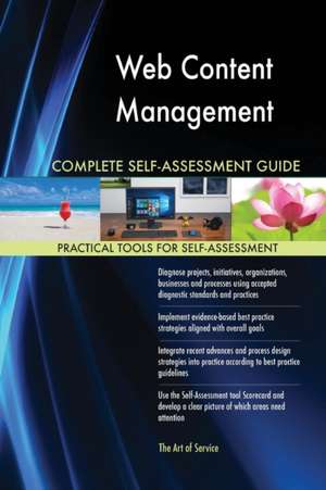 Web Content Management Complete Self-Assessment Guide de Gerardus Blokdyk