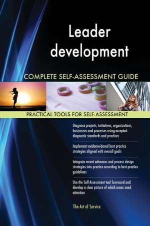 Leader development Complete Self-Assessment Guide de Gerardus Blokdyk