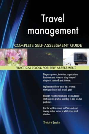 Travel management Complete Self-Assessment Guide de Gerardus Blokdyk