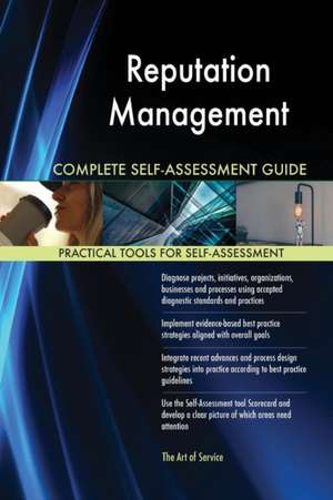 Reputation Management Complete Self-Assessment Guide de Gerardus Blokdyk