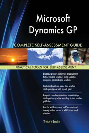 Microsoft Dynamics GP Complete Self-Assessment Guide de Gerardus Blokdyk