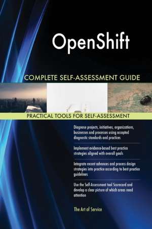 OpenShift Complete Self-Assessment Guide de Gerardus Blokdyk