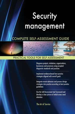 Security management Complete Self-Assessment Guide de Gerardus Blokdyk