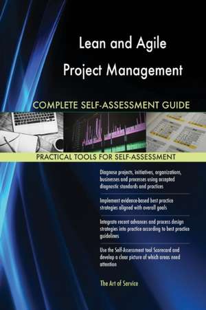 Lean and Agile Project Management Complete Self-Assessment Guide de Gerardus Blokdyk