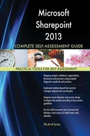 Microsoft Sharepoint 2013 Complete Self-Assessment Guide de Gerardus Blokdyk