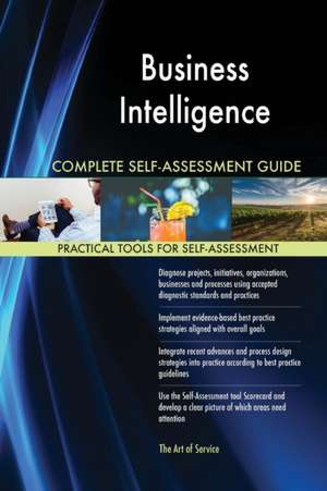 Business Intelligence Complete Self-Assessment Guide de Gerardus Blokdyk