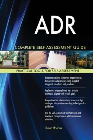 ADR Complete Self-Assessment Guide de Gerardus Blokdyk