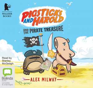 Milway, A: Pigsticks and Harold and the Pirate Treasure de Alex Milway