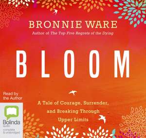 Ware, B: Bloom de Bronnie Ware