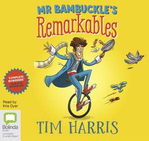 Harris, T: Mr Bambuckle's Remarkables de Tim Harris