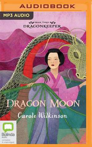 Dragon Moon de Carole Wilkinson