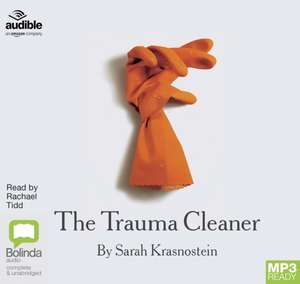 Krasnostein, S: The Trauma Cleaner de Sarah Krasnostein