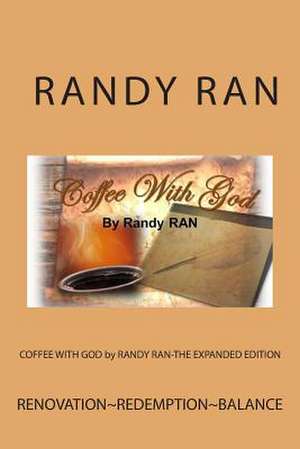 Coffee with God by Randy Ran-The Expanded Edition de Randy Ran