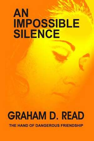 An Impossible Silence de Graham D. Read