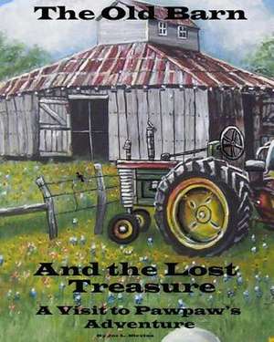 The Old Barn and the Lost Treasure de MR Joe L. Blevins