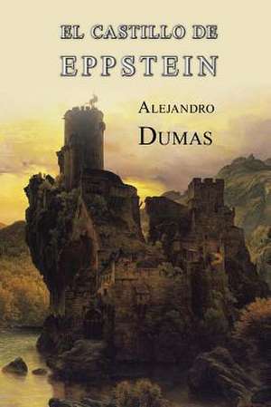 El Castillo de Eppstein de Alejandro Dumas