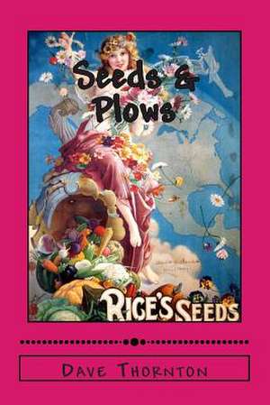 Seeds & Plows de Dave Thornton