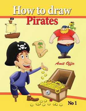 How to Draw Pirates - English Edition de Amit Offir