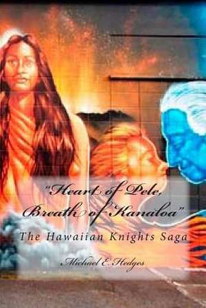 Heart of Pele, Breath of Kanaloa de Michael E. Hedges