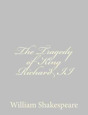 The Tragedy of King Richard II de William Shakespeare