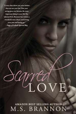 Scarred Love de M. S. Brannon