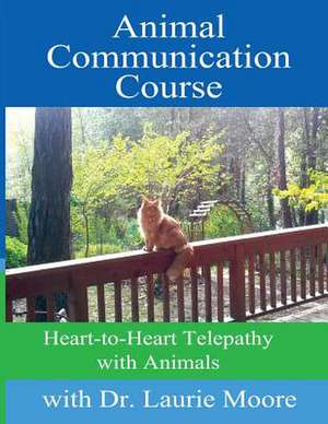 Animal Communication Course de Dr Laurie Moore