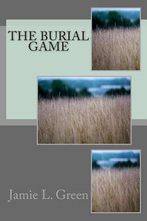 The Burial Game de MS Jamie L. Green