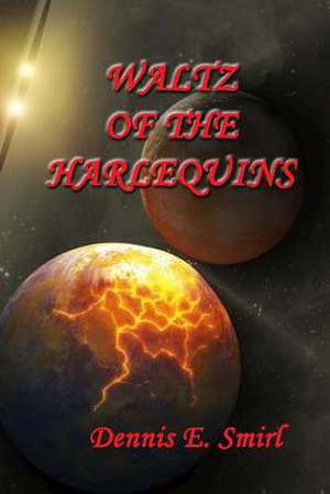 Waltz of the Harlequins de Smirl, Dennis E.