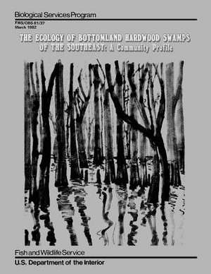 The Ecology of Bottomland Hardwood Swamps of the Southeast de Charles H. Wharton