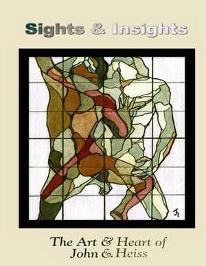 Sights & Insights de John E. Heiss