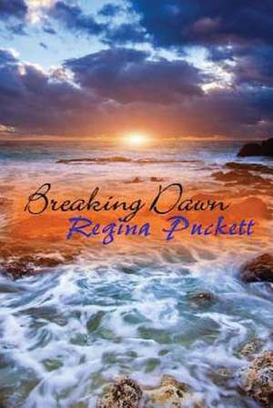 Breaking Dawn de Regina Puckett