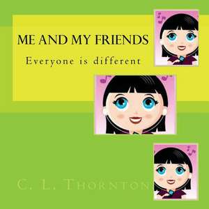 Me and My Friends de C. L. Thornton