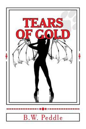 Tears of Gold de B. W. Peddle