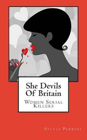 She Devils of Britain de Sylvia Perrini